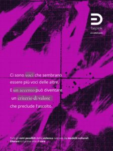 Sfondo magenta con texture astratte nere. Testo bianco che recita: “Ci sono voci che sembrano essere più voci delle altre. E un accento può diventare un criterio di valore che preclude l’ascolto.” Logo “bepink” in alto a destra.