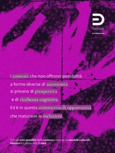 Sfondo magenta con grafica a punti neri. Testo bianco che recita: “I contesti che non offrono possibilità a forme diverse di autonomia si privano di prospettiva e di ricchezza cognitiva. Ed è in questa asimmetria di opportunità che maturano le esclusioni.” Logo “bepink” in alto a destra.