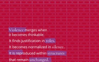 Violence manifests when it becomes thinkable. It is justified through roles. It is normalized in silence. It reproduces within structures that do not change.” At the bottom, payoff: “All possible outcomes of violence stem from cultural models. Education is the first act of care.” BePink logo in the top-right corner.